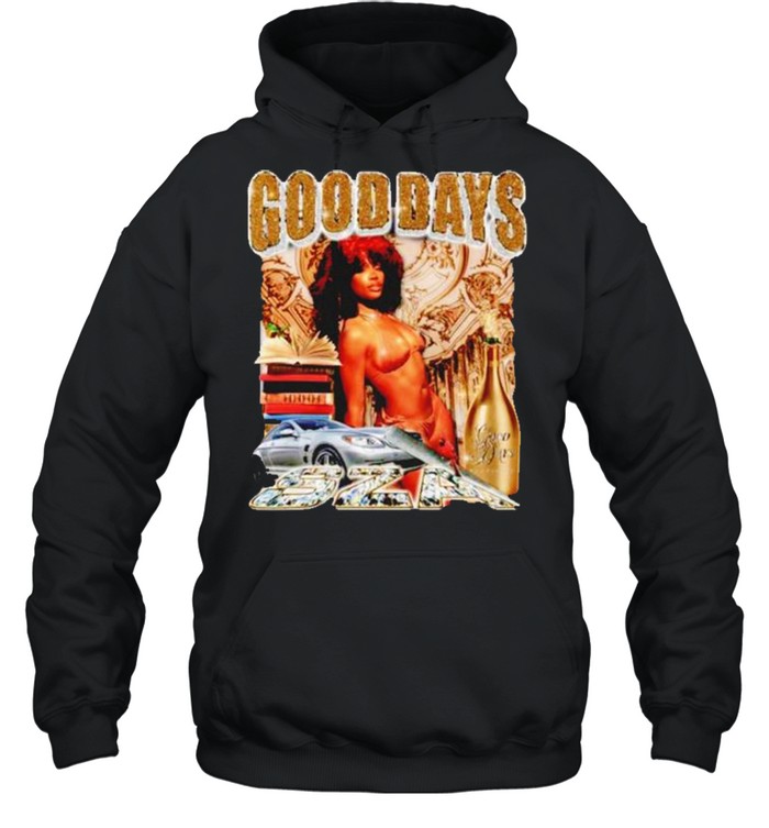 Good Days Daze SZA shirt Unisex Hoodie