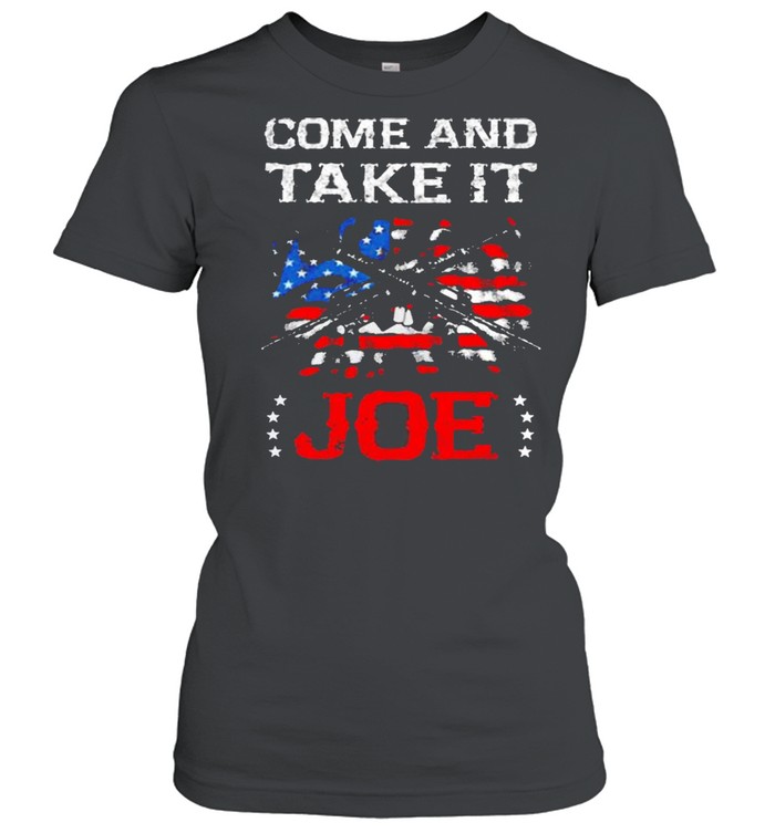 Guns Come and Take It Joe Biden American flag shirt Classic Women's T-shirt