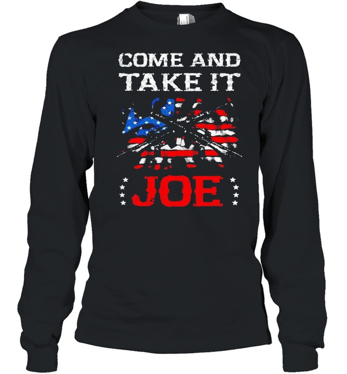 Guns Come and Take It Joe Biden American flag shirt Long Sleeved T-shirt