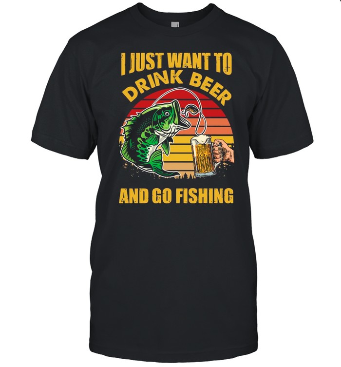 I Just Want To Drink Beer And Go Fishing Vintage shirt Classic Men's T-shirt