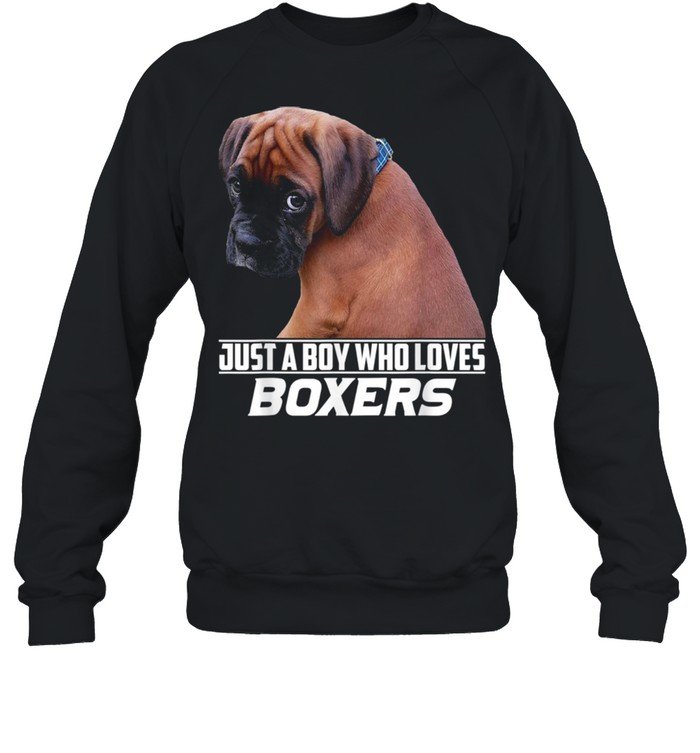 Just A Boy Who Loves Boxers shirt Unisex Sweatshirt