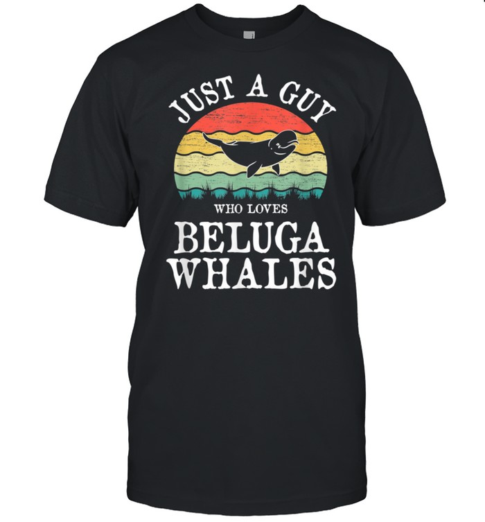 Just A Guy Who Loves Beluga Whales shirt Classic Men's T-shirt