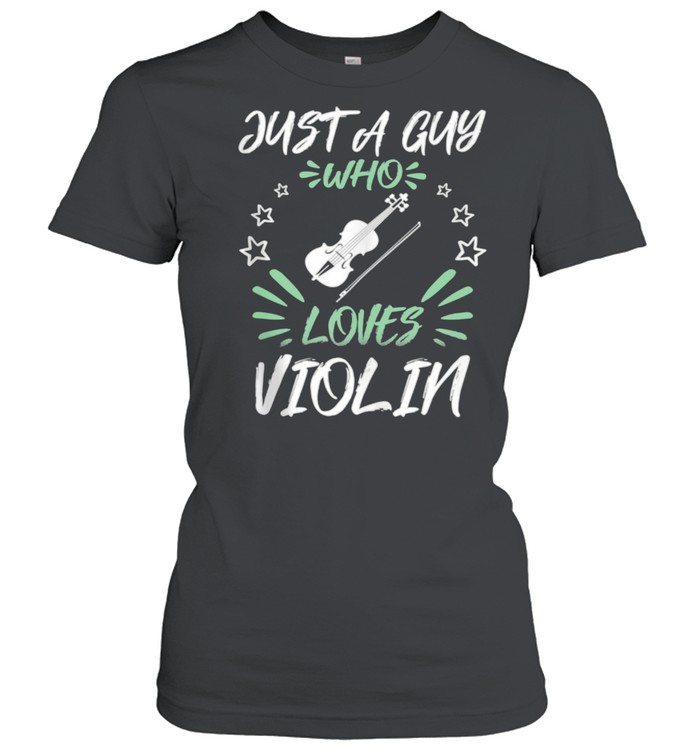 Just A Guy Who Loves Violin shirt Classic Women's T-shirt