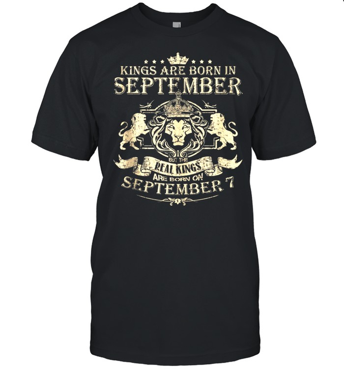 Kings Are Born On September 7 September 7 Birthday shirt Classic Men's T-shirt