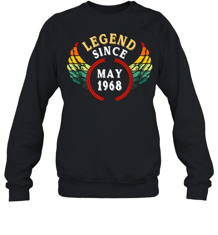 Legend Since May 1968 Vintage 53rd Birthday 53 Year Old 2021 shirt Unisex Sweatshirt