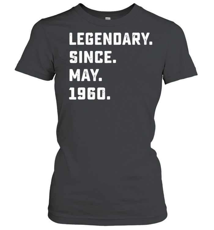 Legendary Since May 1960 61th Birthday For 61 Years Old shirt Classic Women's T-shirt