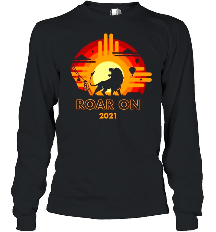 Lion Roar on 2021 sunset shirt Long Sleeved T-shirt