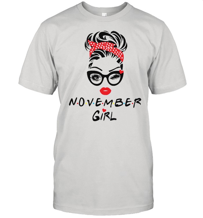 November Girl Wink Eye Last Day To Order T-shirt