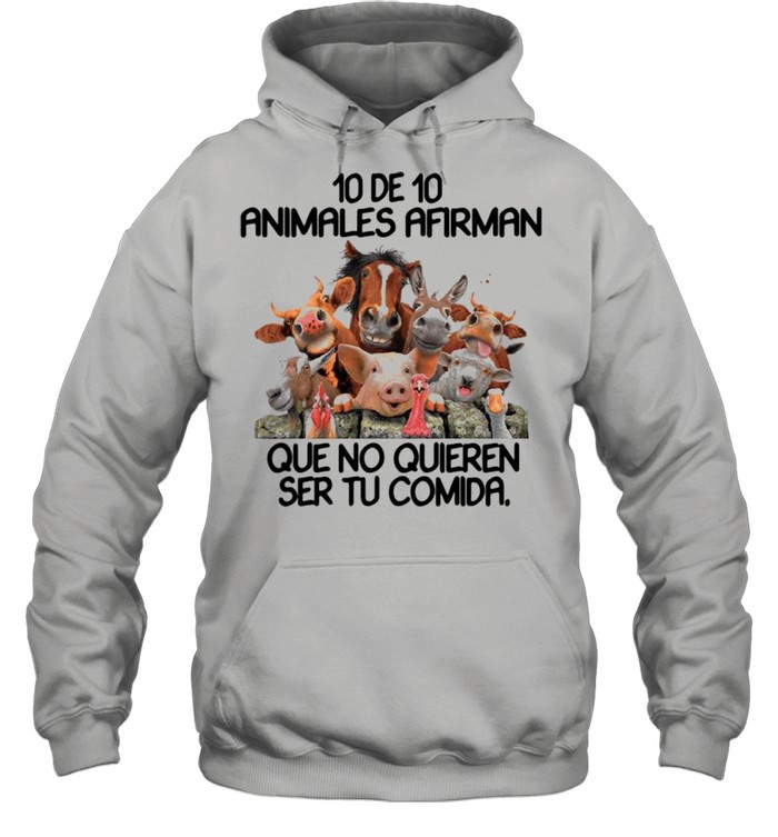 10 De 10 Animales Afirman Que No Quieren Ser Tu Comida shirt Unisex Hoodie