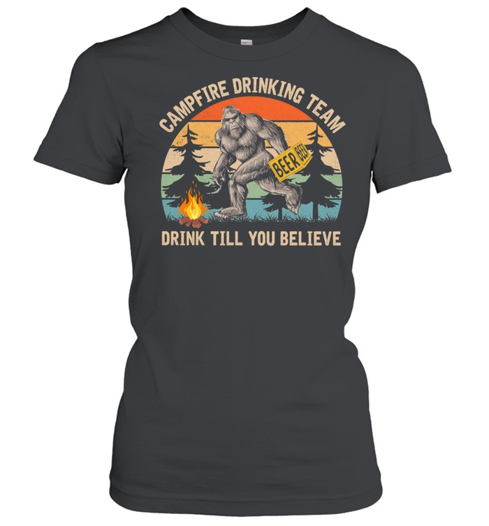 Bigfoot campfire drinking team drink till you believer vintage shirt Classic Women's T-shirt
