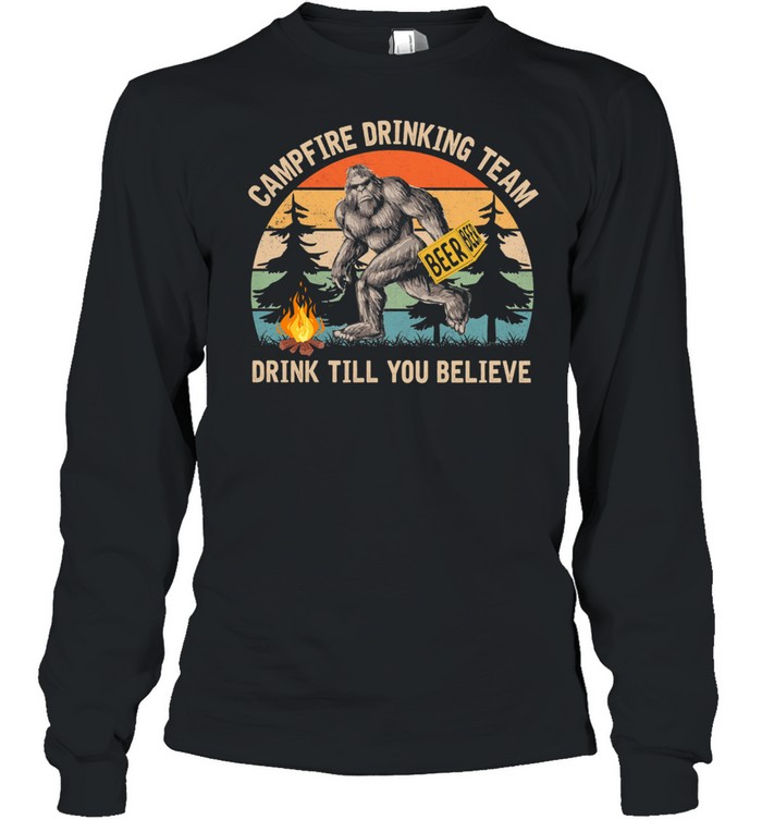 Bigfoot campfire drinking team drink till you believer vintage shirt Long Sleeved T-shirt