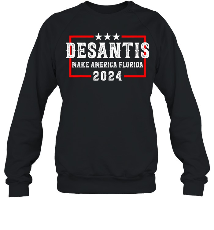 Desantis 2024 Florida Governor Make America Florida Unisex Sweatshirt