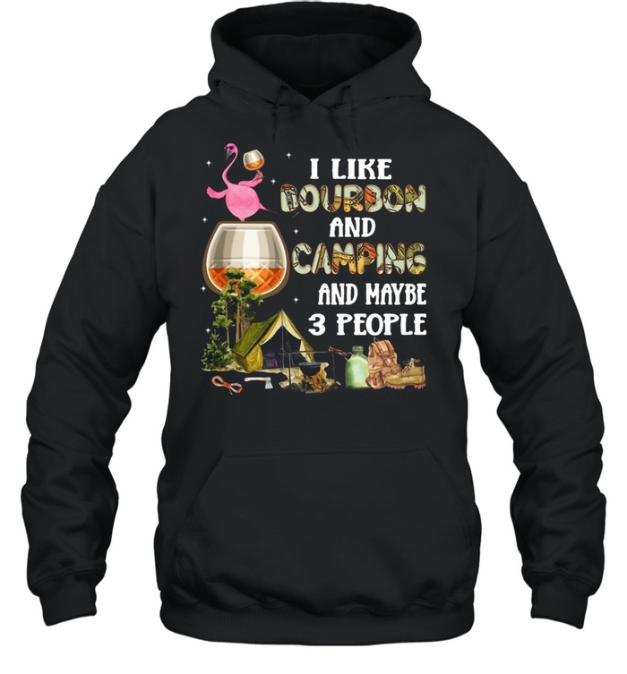 Flamingo I Like Bourbon And Camping And Maybe 3 People T-shirt Unisex Hoodie