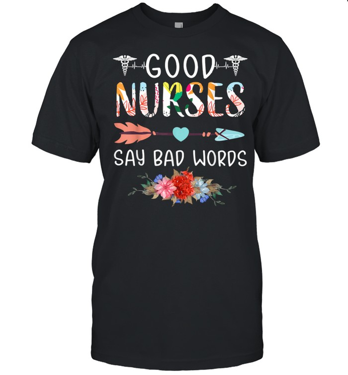 Good Nurses Say Bad Words Heartbeat Flowers Classic Men's T-shirt