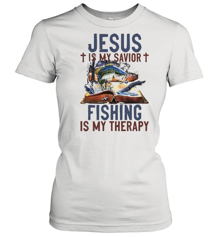 Jesus Is My Savior Fishing Is My Therapy T-shirt Classic Women's T-shirt