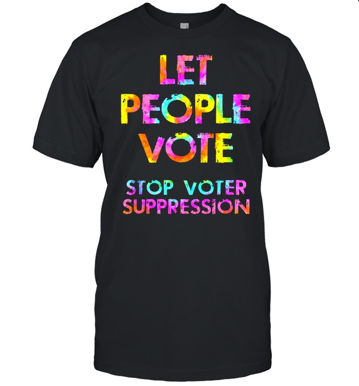 Let People Vote Stop Voter Suppression Watercolor Shirt