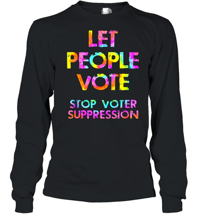 Let People Vote Stop Voter Suppression Watercolor Long Sleeved T-shirt