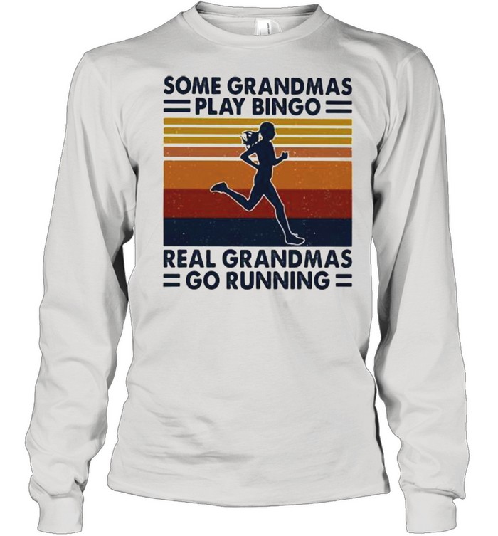 Some Grandmas Play Bingo Real Grandmas Go Running Vintage Long Sleeved T-shirt