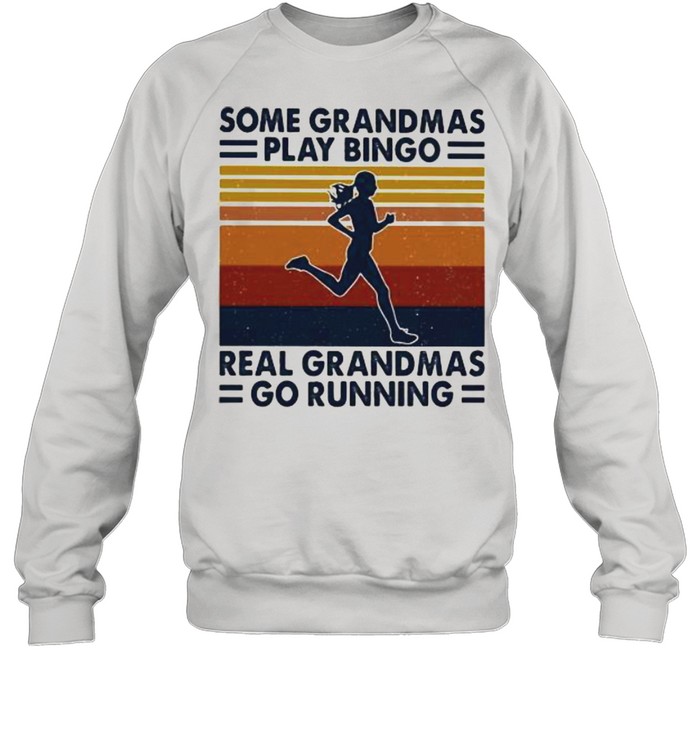 Some Grandmas Play Bingo Real Grandmas Go Running Vintage Unisex Sweatshirt