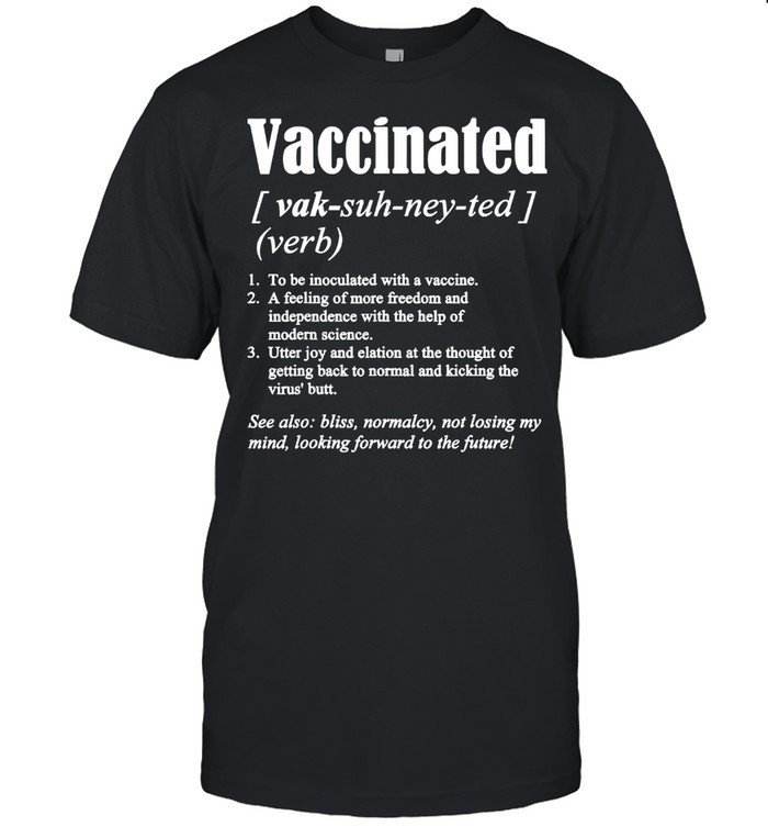 Vaccinated Definition Quote Vaccine Meme 2021 Saying Classic Men's T-shirt