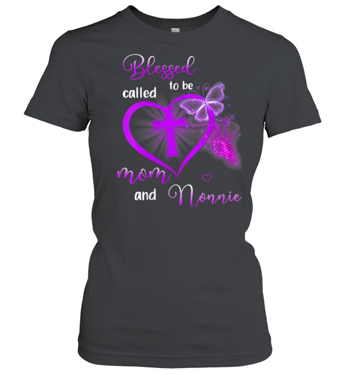 Blessed To Be Called Mom And Nonnie Mother's Day shirt Classic Women's T-shirt