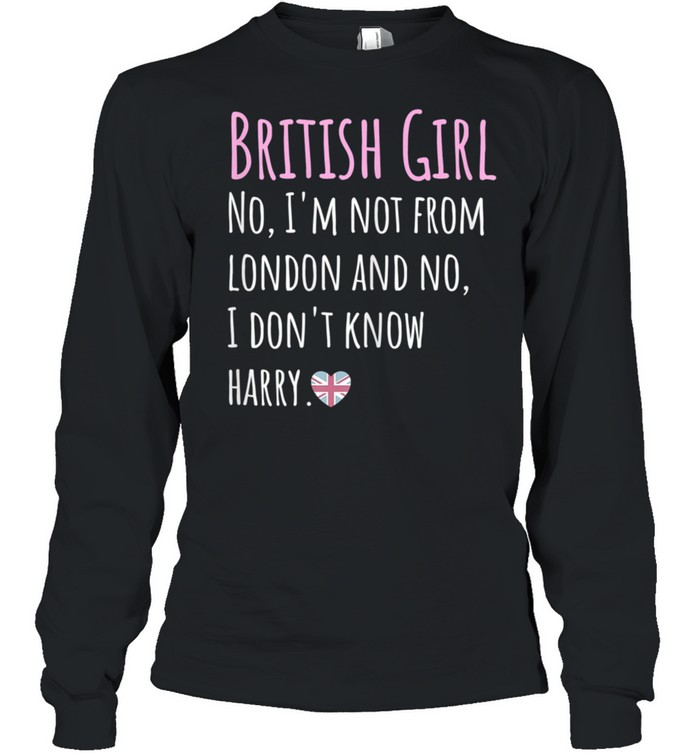 British Girl Problems Living In The USA From The UK shirt Long Sleeved T-shirt