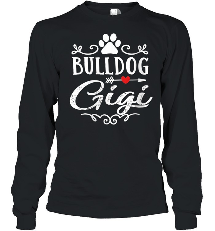 Bulldog Gigi Bulldog Gigi Mother's Day Bulldog shirt Long Sleeved T-shirt