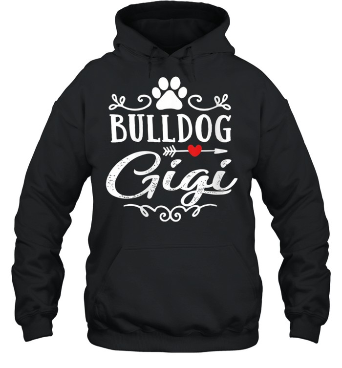 Bulldog Gigi Bulldog Gigi Mother's Day Bulldog shirt Unisex Hoodie