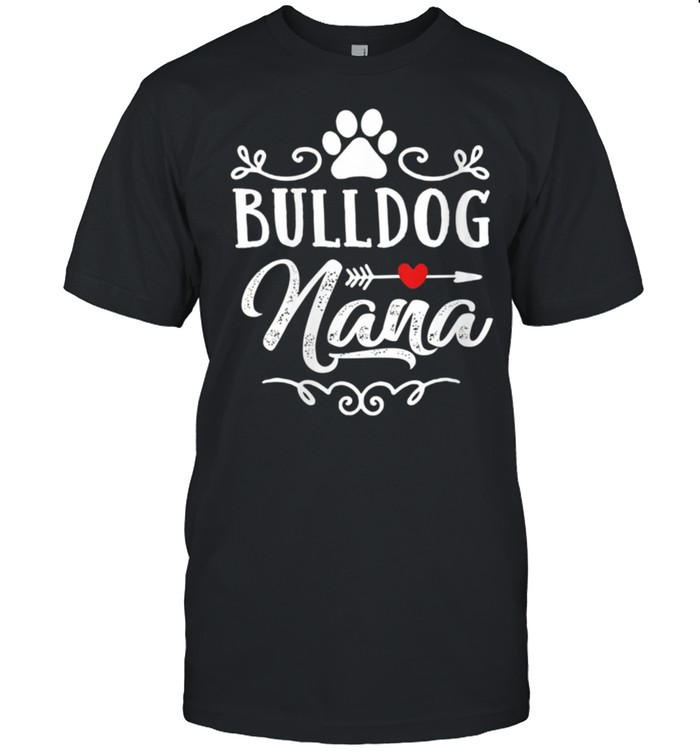 Bulldog Nana Bulldog Nana Mother's Day Bulldog shirt
