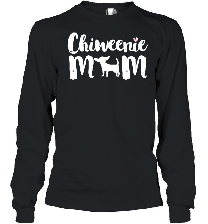 Chiweenie mom chiweenie owners love mothers shirt Long Sleeved T-shirt