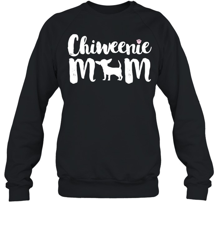 Chiweenie mom chiweenie owners love mothers shirt Unisex Sweatshirt