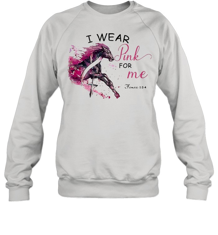 Horse breast cancer I wear pink for me shirt Unisex Sweatshirt