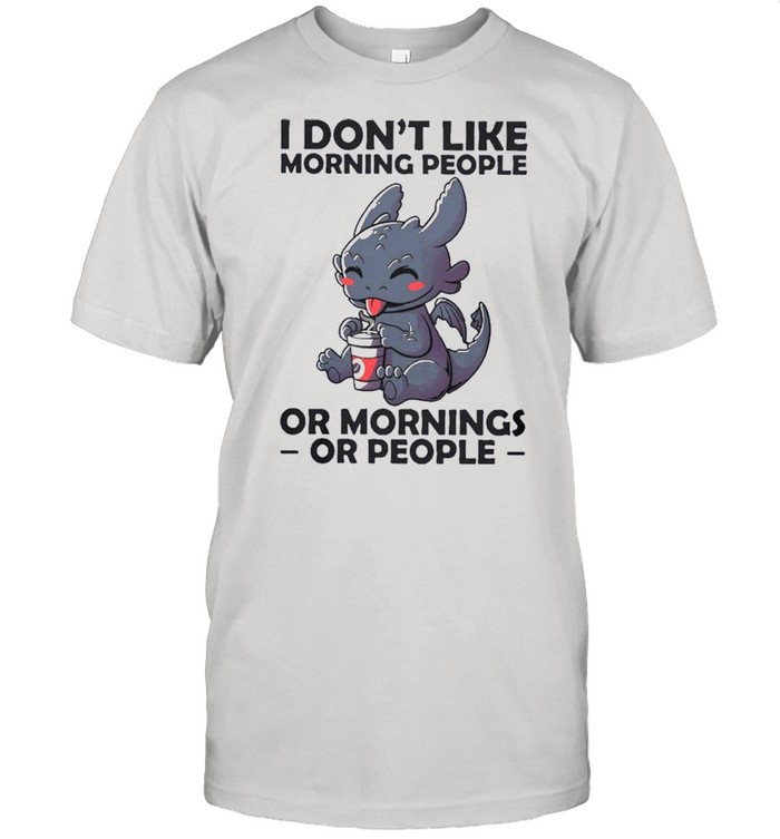 I Dont Like Morning People Or Mornings Or People shirt Classic Men's T-shirt