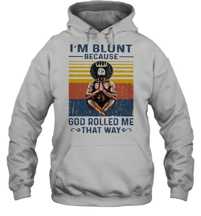 Im blunt because I am God rolled me that way vintage shirt Unisex Hoodie