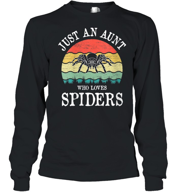 Just An Aunt Who Loves Spiders shirt Long Sleeved T-shirt