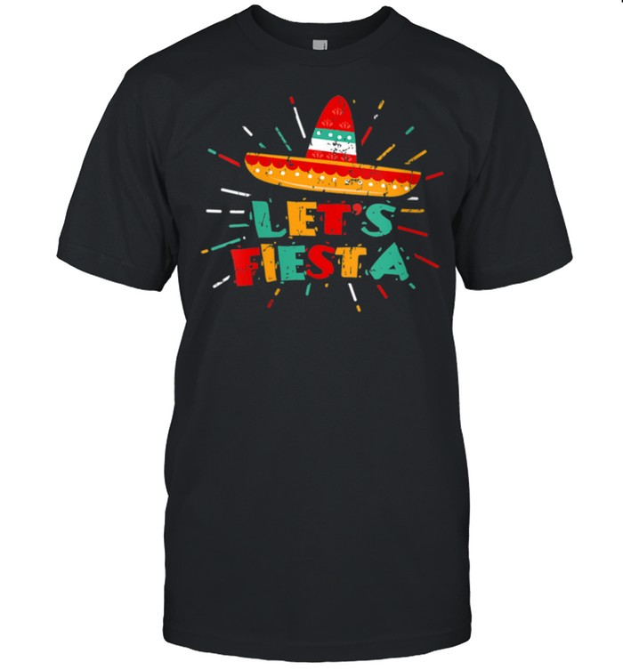 Let's Fiesta Mexican Party Cinco Mayo Fiesta Design shirt