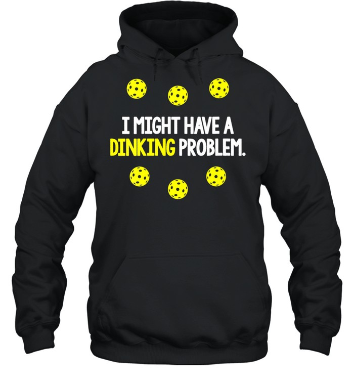 Pickleball Player Funny Quote Slogan Dinking Pun Fun T Shirt Pickleball Player Funny Quote Slogan Dinking Pun Fun T Shirt