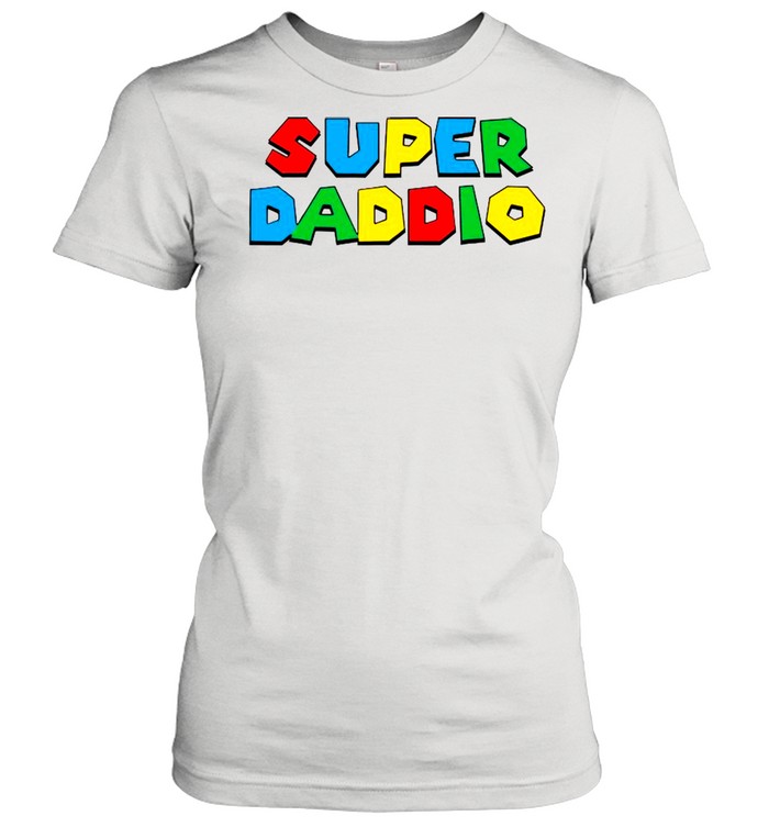 2021 Super Daddio Happy Father’s Day shirt Classic Women's T-shirt