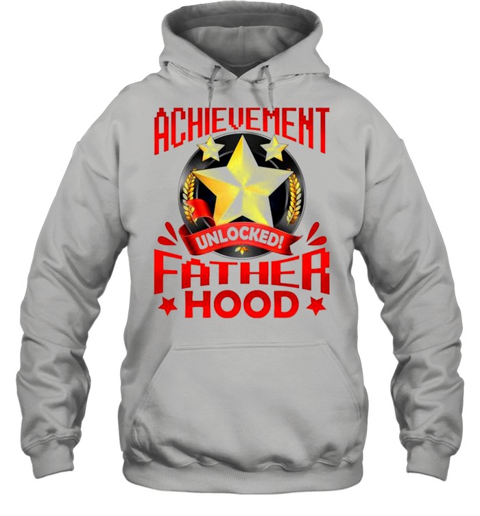 Achievement unlocked fatherhood shirt Unisex Hoodie