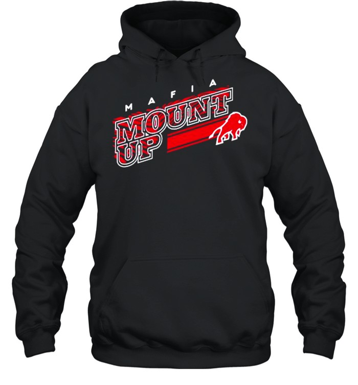 Buffalo Bills Mafia Mount Up shirt Unisex Hoodie