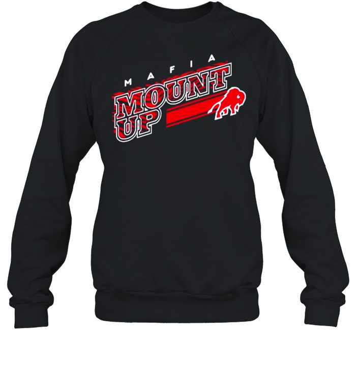 Buffalo Bills Mafia Mount Up shirt Unisex Sweatshirt