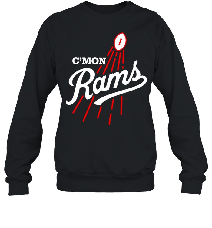 C’mon Los Angeles Rams shirt Unisex Sweatshirt