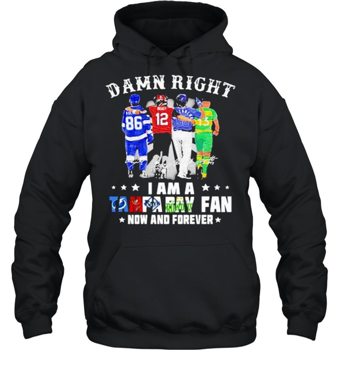 Damn Right I Am A Tampa Bay Fan Now And Forever Signature Unisex Hoodie