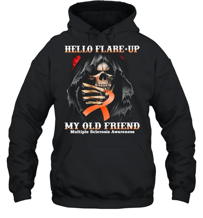 Death Hello Flare Up My Old Friend With Multiple Sclerosis Awareness shirt Unisex Hoodie