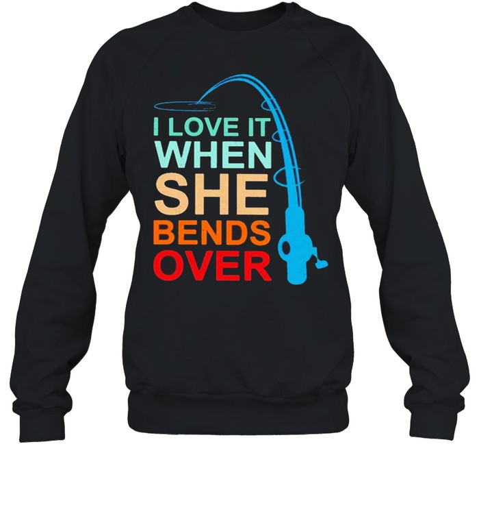 Fishing I Love It When She Bends Over Vintage Unisex Sweatshirt