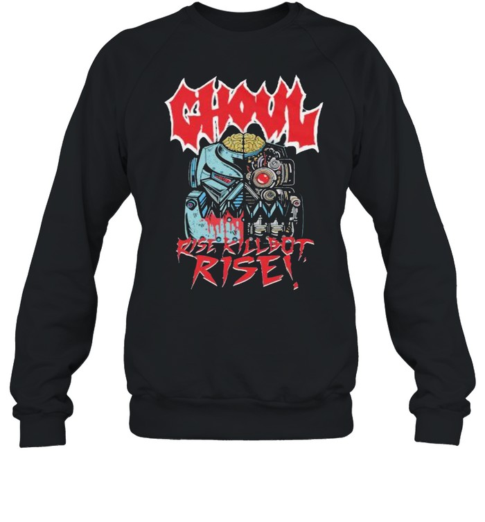 Ghoul Rise Killbot Unisex Sweatshirt