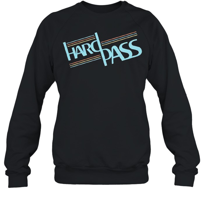 Great Hard Pass Unisex Sweatshirt