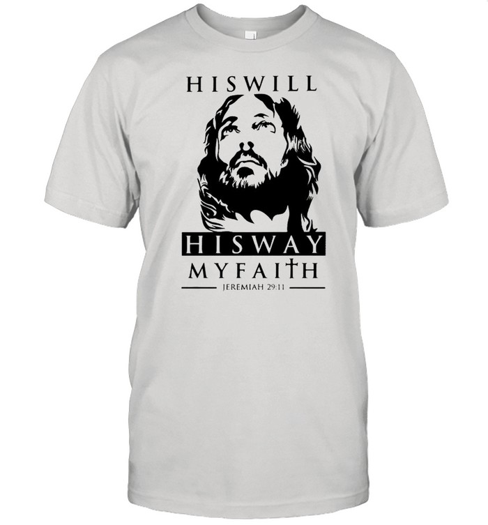 His will his way my faith Jeremiah 29 11 shirt Classic Men's T-shirt