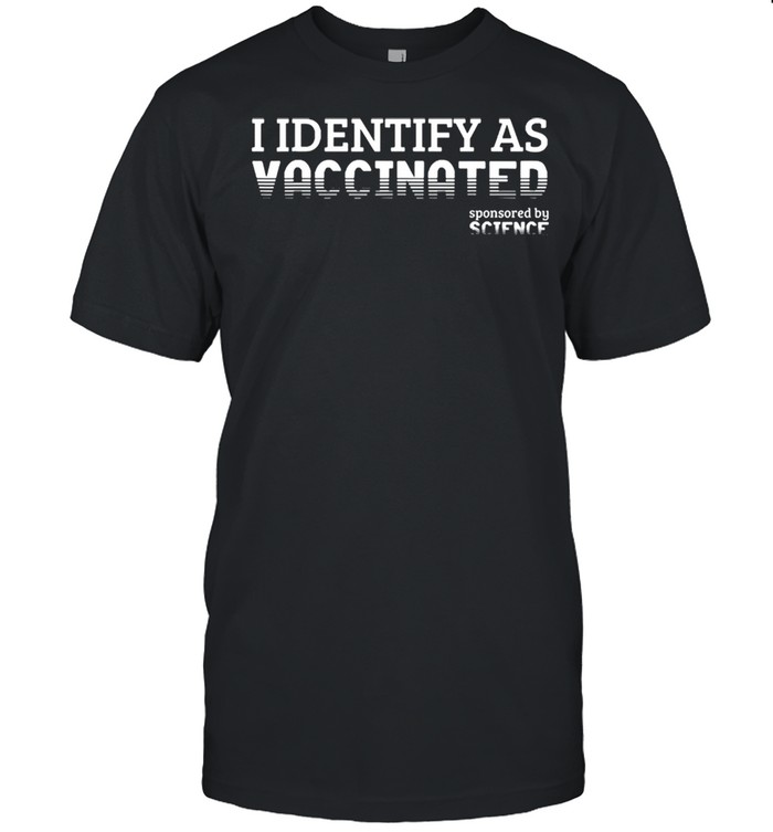 I identify as vaccinated pro vaccine shirt Classic Men's T-shirt