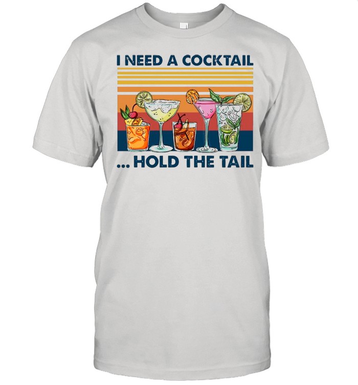 I Need A Cocktail Hold The Tail Vintage shirt Classic Men's T-shirt
